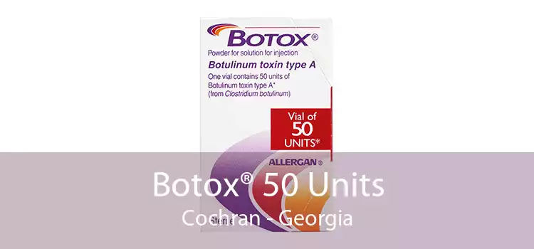 Botox® 50 Units Cochran - Georgia