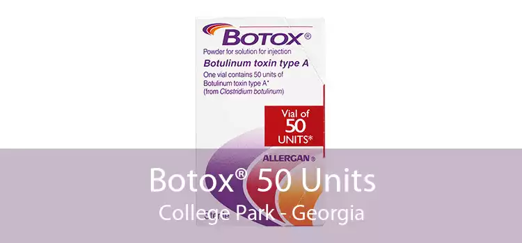 Botox® 50 Units College Park - Georgia