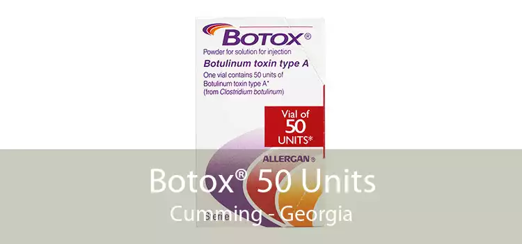 Botox® 50 Units Cumming - Georgia