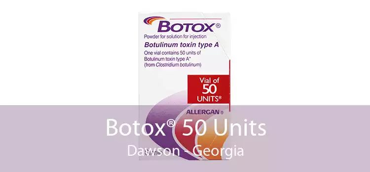Botox® 50 Units Dawson - Georgia