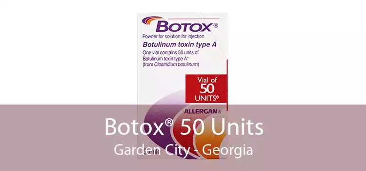 Botox® 50 Units Garden City - Georgia