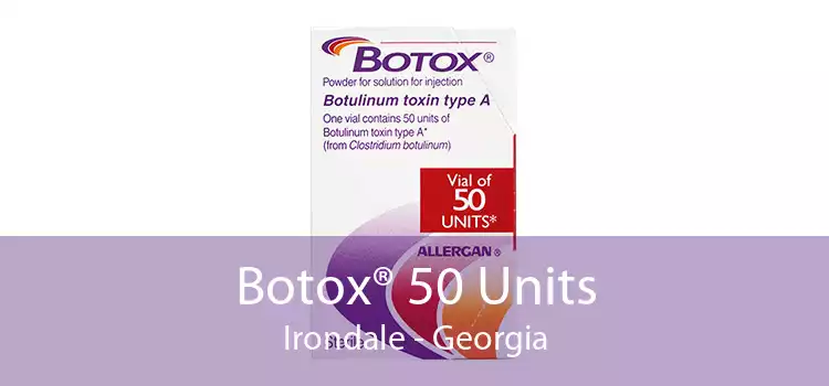 Botox® 50 Units Irondale - Georgia