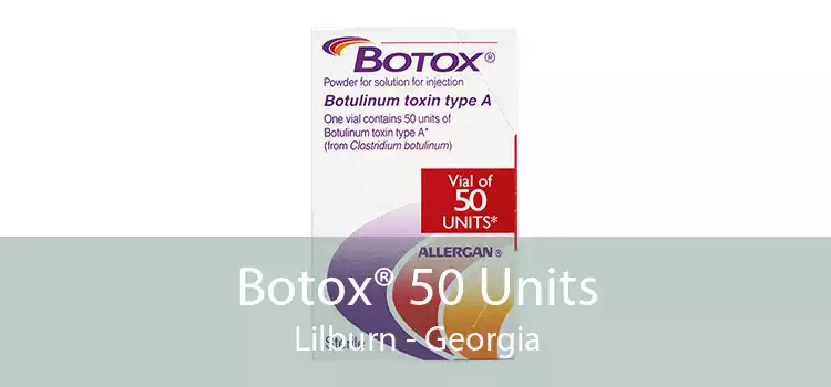 Botox® 50 Units Lilburn - Georgia
