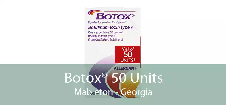 Botox® 50 Units Mableton - Georgia