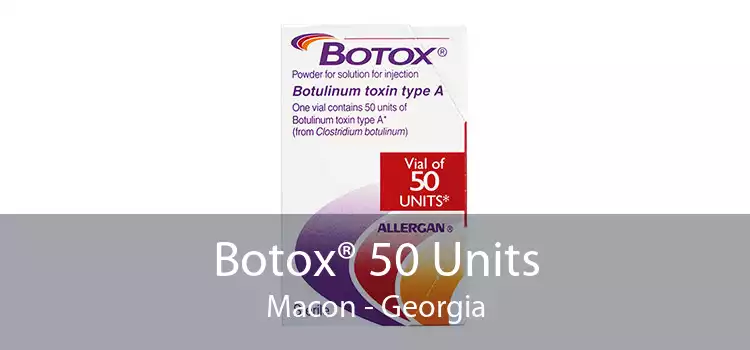 Botox® 50 Units Macon - Georgia