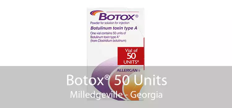 Botox® 50 Units Milledgeville - Georgia