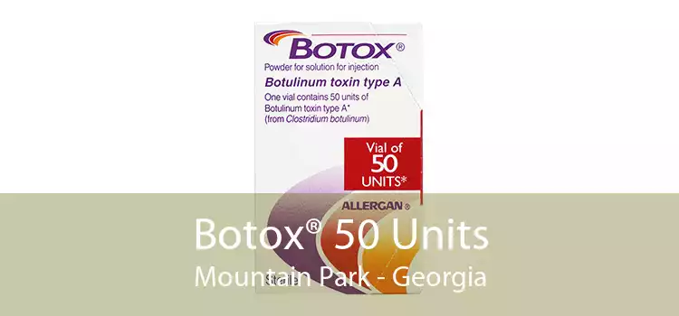 Botox® 50 Units Mountain Park - Georgia