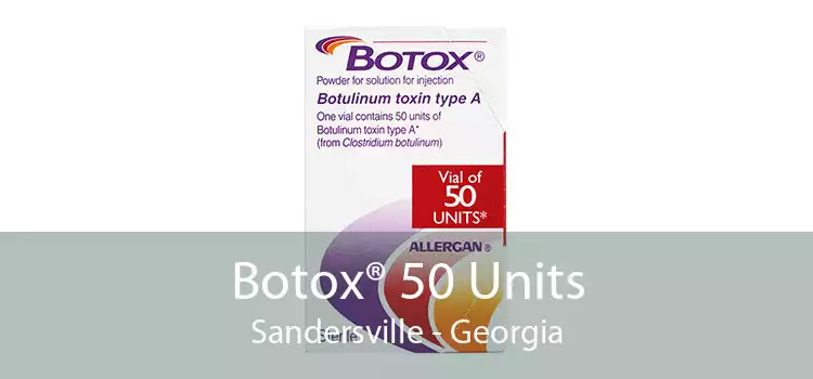 Botox® 50 Units Sandersville - Georgia