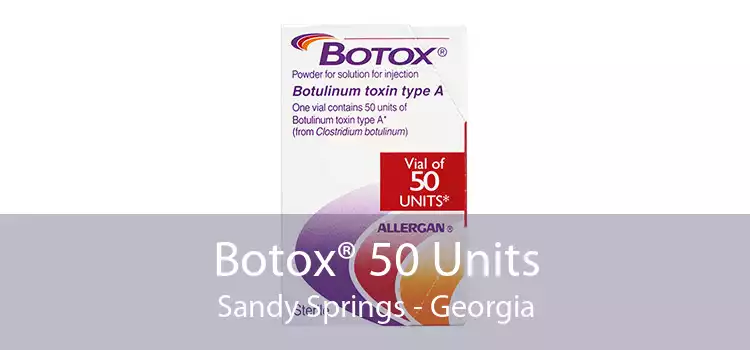 Botox® 50 Units Sandy Springs - Georgia