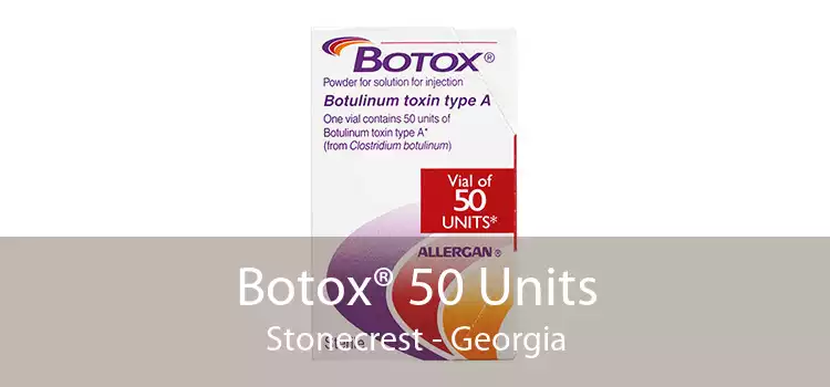 Botox® 50 Units Stonecrest - Georgia