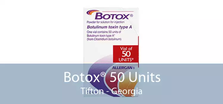 Botox® 50 Units Tifton - Georgia