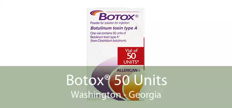 Botox® 50 Units Washington - Georgia