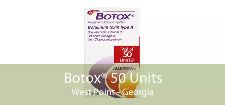 Botox® 50 Units West Point - Georgia