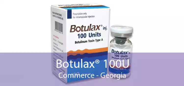 Botulax® 100U Commerce - Georgia