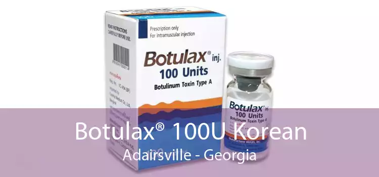 Botulax® 100U Korean Adairsville - Georgia