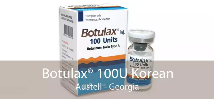 Botulax® 100U Korean Austell - Georgia