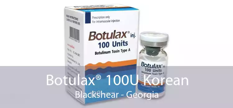 Botulax® 100U Korean Blackshear - Georgia