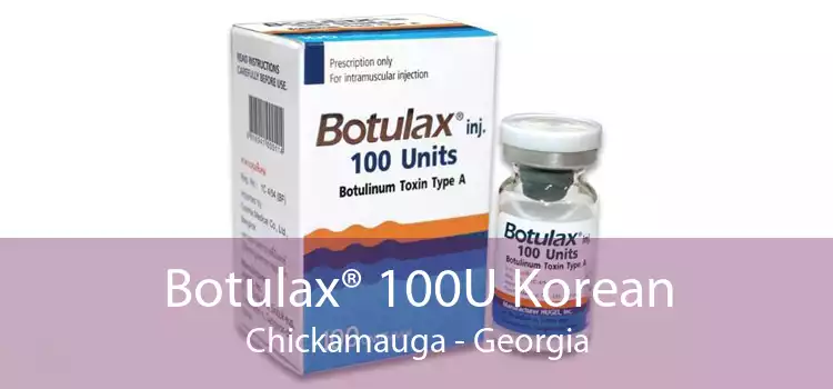 Botulax® 100U Korean Chickamauga - Georgia