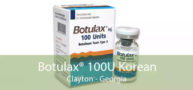 Botulax® 100U Korean Clayton - Georgia