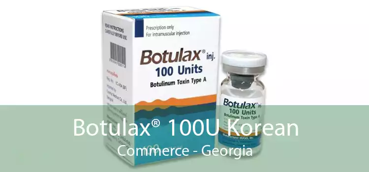 Botulax® 100U Korean Commerce - Georgia