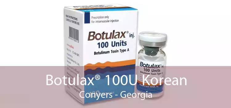 Botulax® 100U Korean Conyers - Georgia