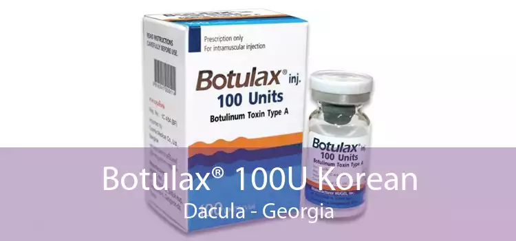 Botulax® 100U Korean Dacula - Georgia