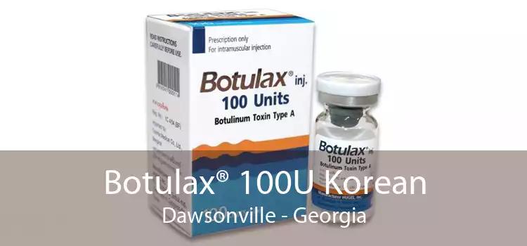 Botulax® 100U Korean Dawsonville - Georgia