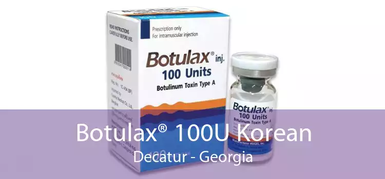 Botulax® 100U Korean Decatur - Georgia