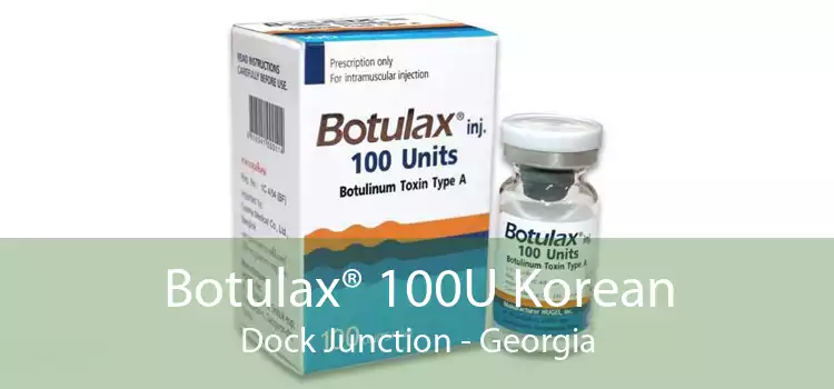 Botulax® 100U Korean Dock Junction - Georgia