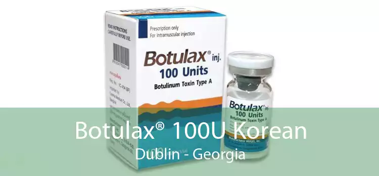 Botulax® 100U Korean Dublin - Georgia