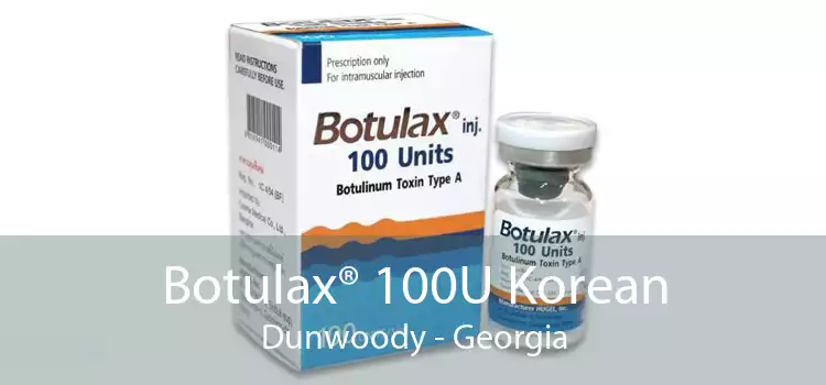 Botulax® 100U Korean Dunwoody - Georgia