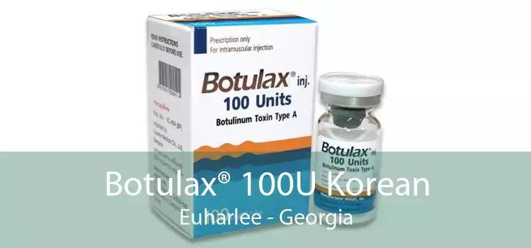 Botulax® 100U Korean Euharlee - Georgia