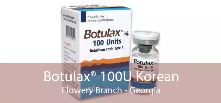 Botulax® 100U Korean Flowery Branch - Georgia