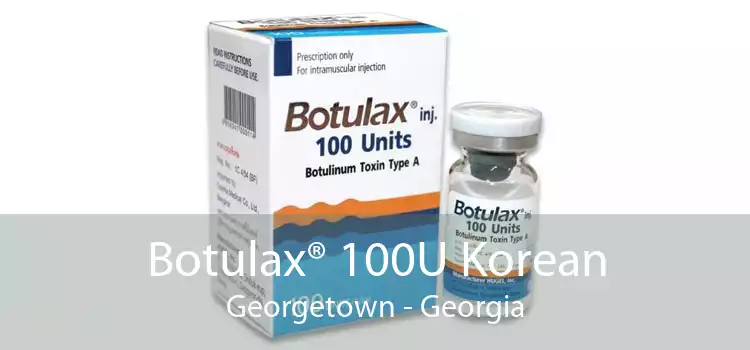 Botulax® 100U Korean Georgetown - Georgia
