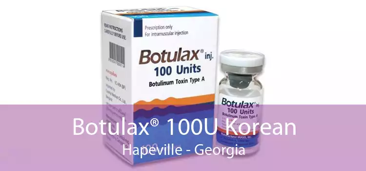 Botulax® 100U Korean Hapeville - Georgia