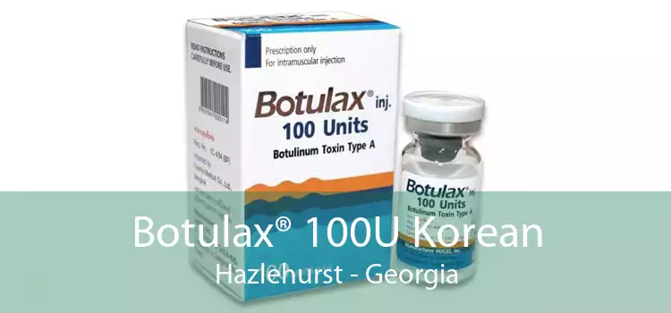 Botulax® 100U Korean Hazlehurst - Georgia