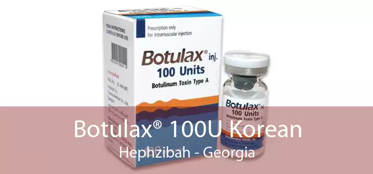 Botulax® 100U Korean Hephzibah - Georgia