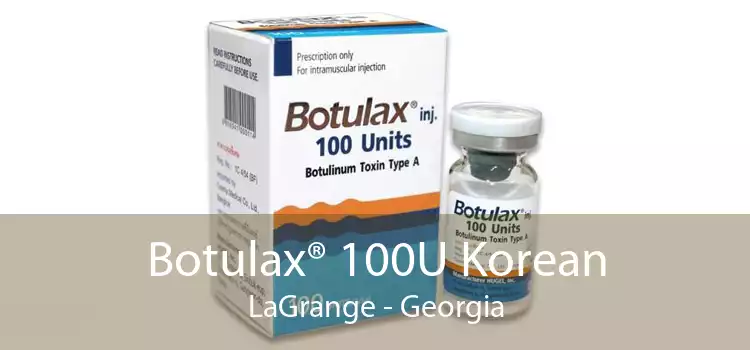 Botulax® 100U Korean LaGrange - Georgia