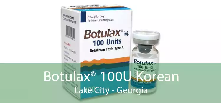 Botulax® 100U Korean Lake City - Georgia