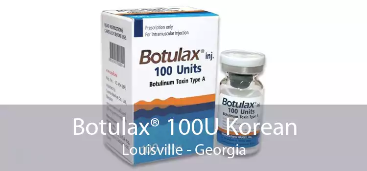 Botulax® 100U Korean Louisville - Georgia