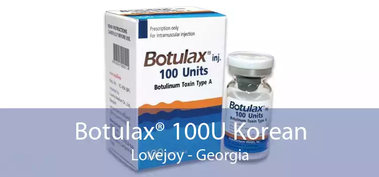 Botulax® 100U Korean Lovejoy - Georgia