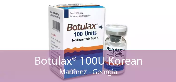 Botulax® 100U Korean Martinez - Georgia