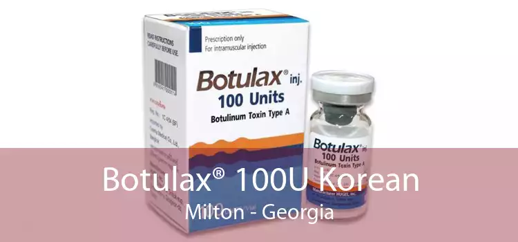 Botulax® 100U Korean Milton - Georgia