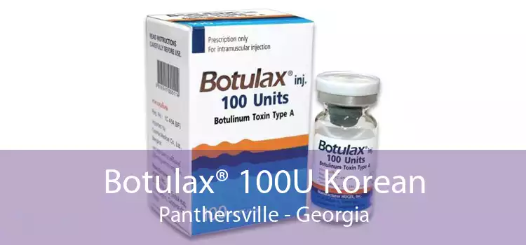 Botulax® 100U Korean Panthersville - Georgia