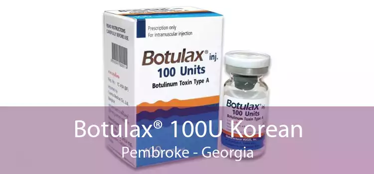 Botulax® 100U Korean Pembroke - Georgia