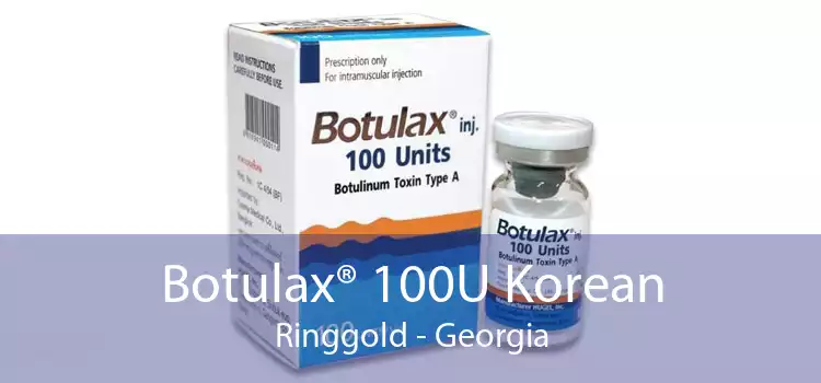 Botulax® 100U Korean Ringgold - Georgia