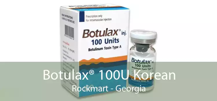 Botulax® 100U Korean Rockmart - Georgia