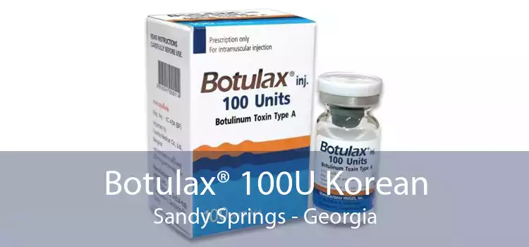Botulax® 100U Korean Sandy Springs - Georgia