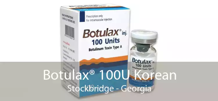 Botulax® 100U Korean Stockbridge - Georgia