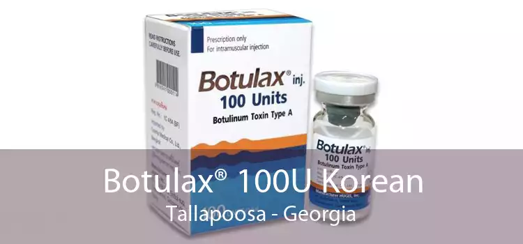 Botulax® 100U Korean Tallapoosa - Georgia